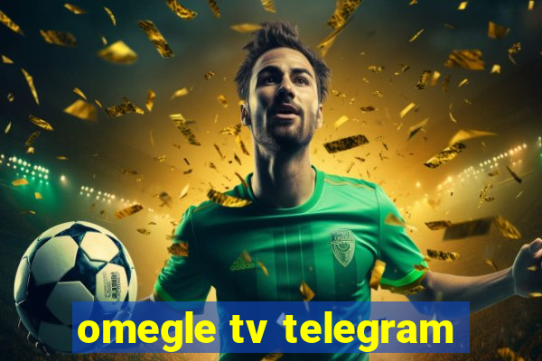 omegle tv telegram